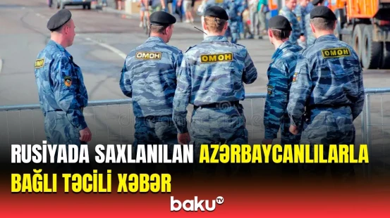 Yekaterinburqda həbs edilən həmyerlilərimizlə bağlı hansı qərar verildi?