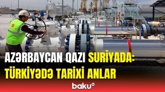 Azərbaycan qazının nəqlini təmin edəcək Türkiyə-Suriya təbii qaz boru kəmərinin açılışı