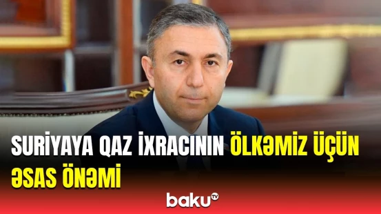 Azərbaycanın Suriyada enerji bazarına daxil olmasının strateji əhəmiyyəti