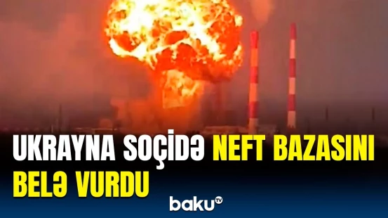 Ukrayna pilotsuzları Rusiyanın neft bazasına hücum etdi