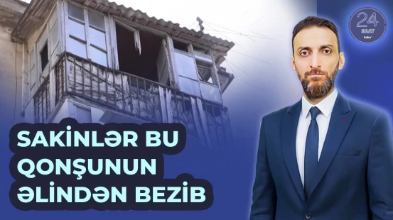 Bakıda sakinlər evlərini tərk etmək həddinə çatıb - 24 SAAT