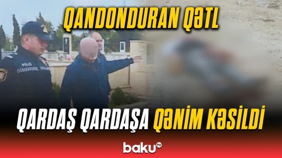 Qəbiristanlıqdakı davanın sonu qətllə bitdi | Tükürpərdici hadisənin detalları