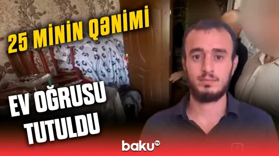 25 min manatlıq oğurluq edən şəxs həbs olundu | Polisdən Ağcabədidə əməliyyat