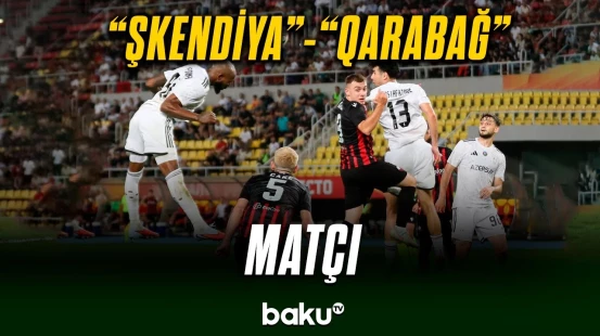 Çempionlar Liqası: "Qarabağ" səfərdə "Şkendiya" ilə qarşılaşıb