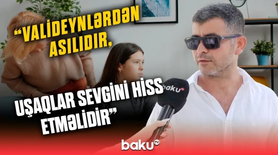 Valideynlər bu məqamlara diqqət etməlidir, yoxsa... | Yeniyetmələr niyə aqressivləşib?