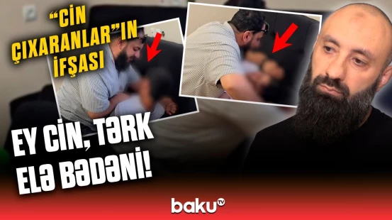 “Cin çıxaran” kameramızı görüb özünü itirdi | Bakıda “cin çıxaranlar"ın yuvasına gizli basqın