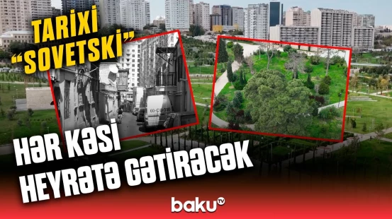"Köhnə evlər sökülməlidir, çünki..." | Bakıda bu ərazi abadlaşacaq