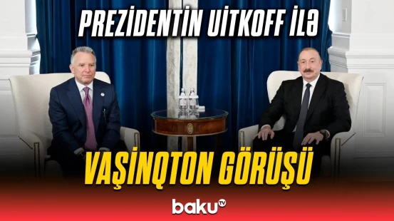 İlham Əliyev və Stiven Uitkoff arasında vacib müzakirə | Vaşinqtondan görüntülər