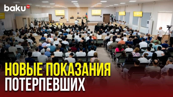 В Бакинском суде дали показания пострадавшие от мин и пыток в армянском плену