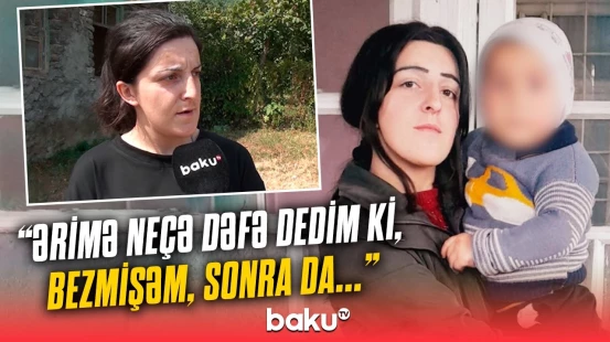 “Polis mənə dedi ki, valideynin səni axtarır” | İtkin düşən Səbinə qaçmağının səbəbini etiraf etdi