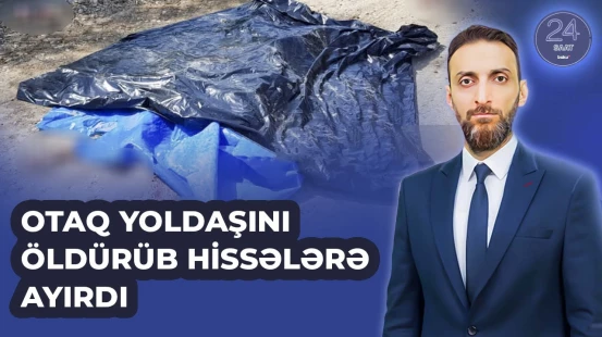 Otaq yoldaşını qətlə yetirdi! Səbəbi nədir?