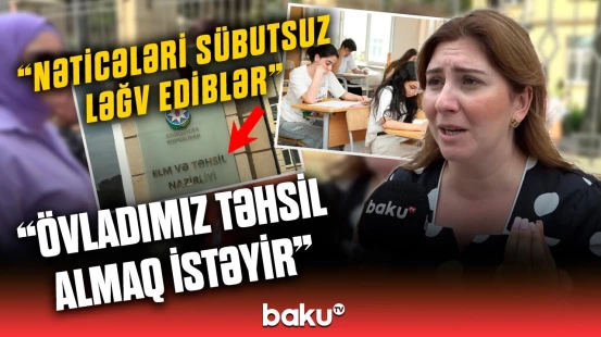 "Şparqalka"lar da aşkar edilib | Nazirlikdən valideynlərin imtahanla bağlı etirazına cavab