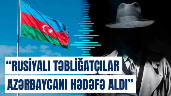 Rusiyanı qıcıqlandıran nədir? | Ölkəmizə qarşı növbəti qarayaxma kampaniyası