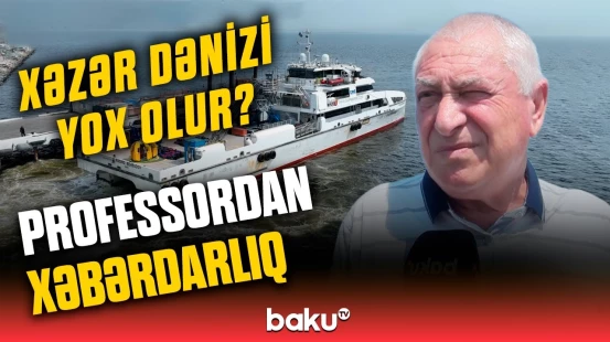 Xəzər dənizində təhlükəli proses | Xəzəryanı ölkələr bunları etməsə...