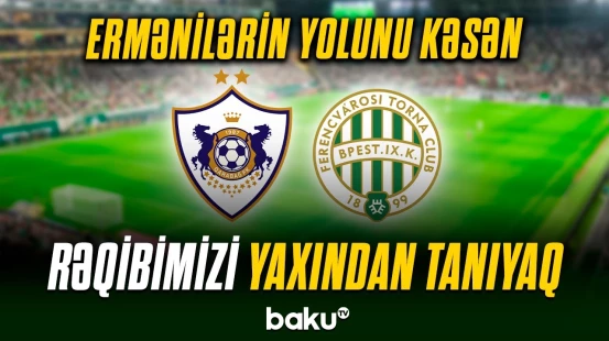 “Qarabağ”ın növbəti rəqibi “Ferenstvaroş”u yaxından tanıyaq