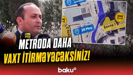 "28 May" sərnişinləri üçün mühüm məlumat | Bakı metrosunda tarixi dəyişiklik