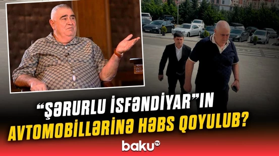 "Şərurlu İsfəndiyar"la bağlı təcili xəbər | Yayılan iddialara belə cavab verildi
