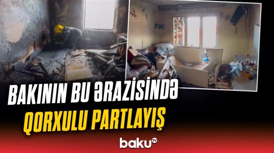 FHN təcili məlumat yaydı | Partlayış olan binada son vəziyyət