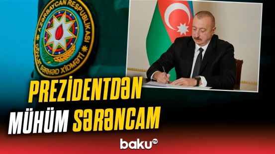 İlham Əliyev DSX-nin hərbi qulluqçuları ilə bağlı sərəncam imzaladı