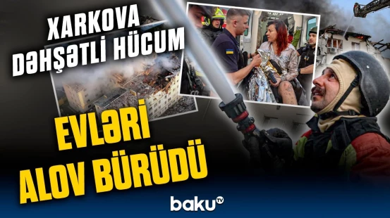 Xarkov bu zərbəyə tab gətirə bilmədi | Müharibədə gərgin vəziyyət