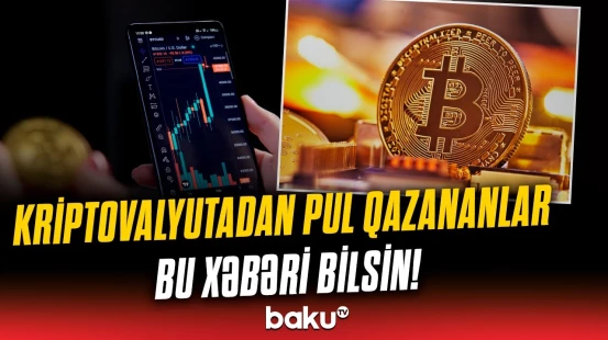 Diqqət | Kriptovalyutadan pul qazananlar artıq nə etməli olacaq?