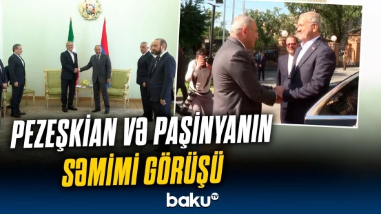 Pezeşkian ilk dəfə İrəvanda | Səfərin əsas səbəbi açıqlandı