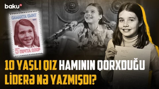 Bir məktubla tarixi dəyişdirən 10 yaşlı qızın müəmmalı sonu | ARAŞDIRMA