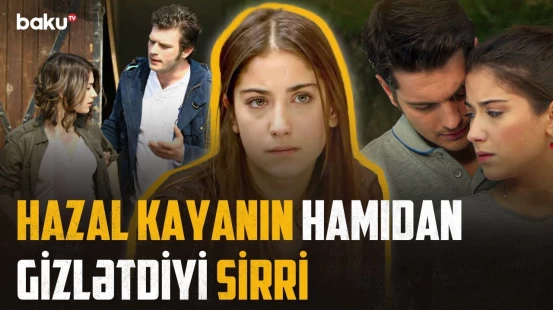 Başına gələnlərlə gündəmdə olan Hazal Kayanın ilk sevgilisi kim idi? | ARAŞDIRMA