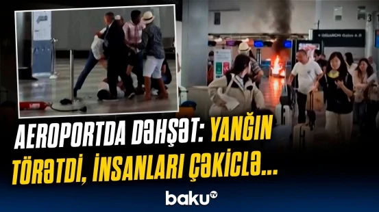 Qorxulu anlar | Kişi aeroportda insanlara dəhşət yaşatdı, reyslər təxirə salındı