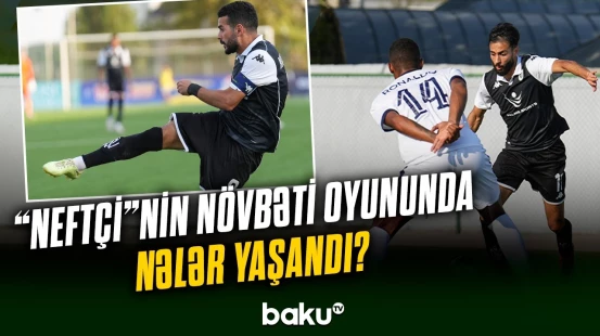 "Neftçi" səfərdə "İmişli"nin qonağı oldu | Gözlənilməz hesab, yoxsa...?