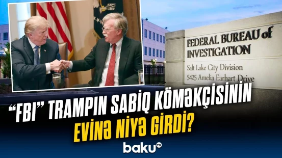 ABŞ-ni silkələyən qalmaqal | Con Bolton evində nələr gizlədir?