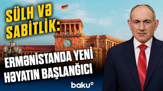 Paşinyandan Azərbaycanla bağlı mühüm paylaşım | “Hər kəsi təbrik edirəm!”