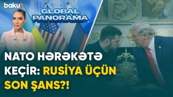 NATO hərəkətə keçir: Rusiya üçün son şans?! - GLOBAL PANORAMA
