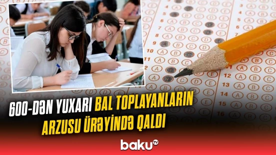 Yüksək bal toplayanlar nə üçün universitetə qəbul ola bilmədi? | Ekspertlərdən mühüm açıqlama