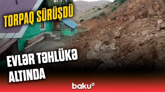 Lerik rayonunun Çayrud kəndində torpaq sürüşməsi baş verib