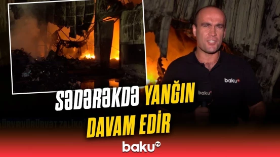 "Sədərək"də FHN əməkdaşlarının yanğınla mübarizəsi davam edir