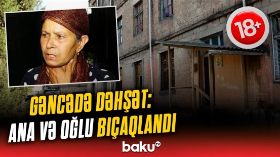 "Qızım gördü ki, dədəsini öldürür..." | Yataqxanada faciə