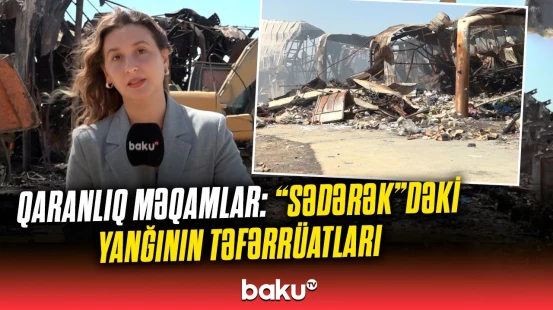 “Sədərək”də yanğın niyə 1 gün sonra söndürüldü və helikopter cəlb olunmadı?