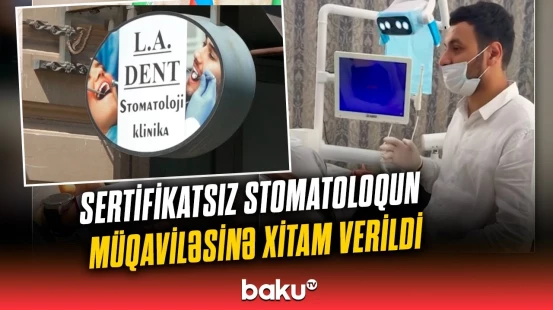 Baku TV-nin işıqlandırdığı problem həllini tapdı | Stomatoloji klinika cəzalandırıldı
