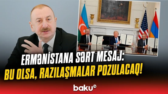 "Bu, bütün dünyaya qarşı çıxmaqdır" | İlham Əliyev Ermənistana xəbərdarlıq etdi