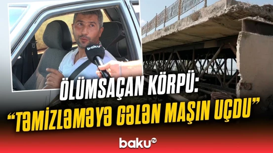 "Maşınlarımız dağılır, gedib-gəlmək olmur” | Qəzalı körpü niyə təmir edilmir?