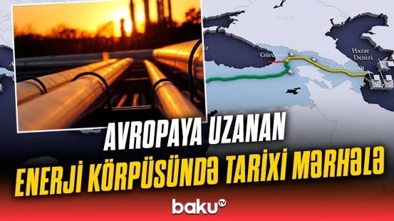 TANAP ilə Azərbaycandan Avropaya qazın nəqli nə qədər artdı?
