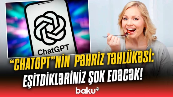 "ChatGPT", yoxsa həkimlər? - Həyatınızı kimə etibar edirsiniz?