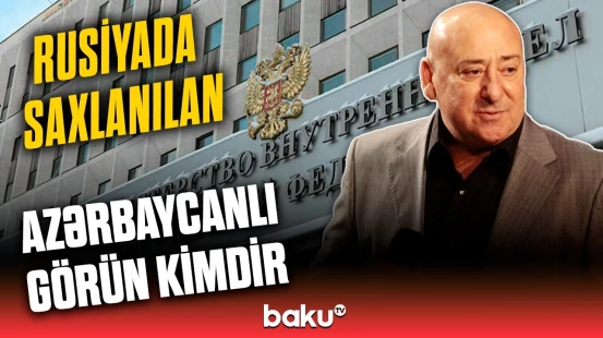 Rusiyada daha bir azərbaycanlı saxlanıldı | Nədə ittiham olunur?