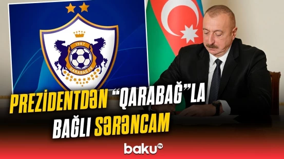 Prezident “Qarabağ” FK ilə bağlı mühüm sərəncam imzaladı