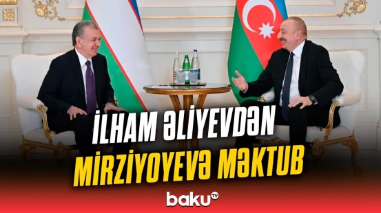 İlham Əliyev özbəkistanlı həmkarına məktub ünvanladı