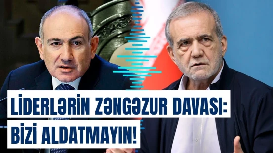 Pezeşkianın Paşinyanla sərt söhbəti | Zəngəzur dəhlizi barədə “son nöqtə”ni qoydu