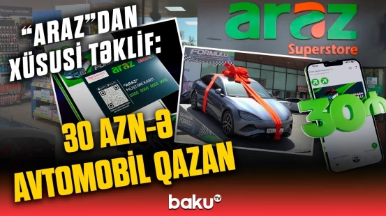 Qazanmağın formulu "Araz"da | Bir kliklə möhtəşəm hədiyyələrə sahib ol!