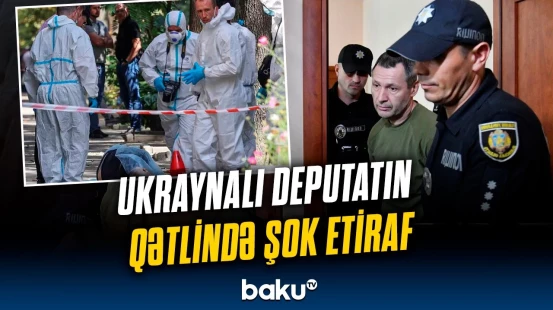 Ukraynalı deputatın qətli: Rusiyanın sifarişi iddiası gündəmdə