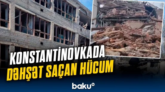 Rusiyanın dəhşətli hücumu | Konstantinovkada qanlı gecə